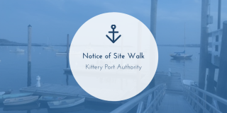 Kittery Port Authority Site Walk