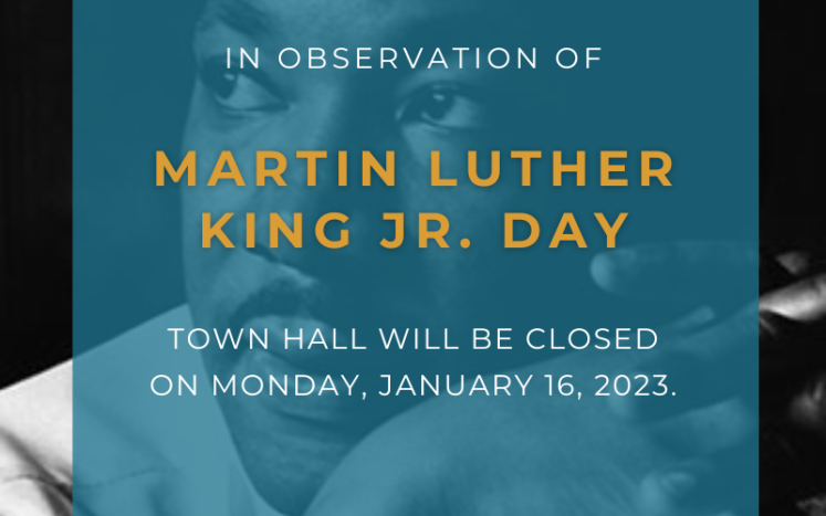 Town Hall Closed on January 16th for Martin Luther King Jr. Day