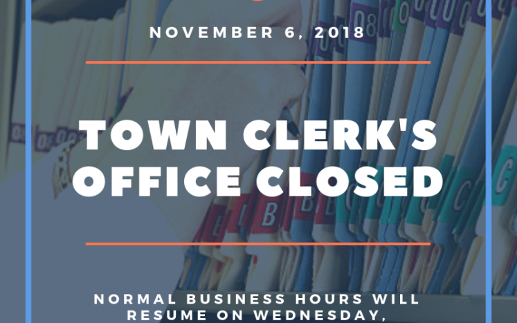Town Clerk's Office Closed November 6, 2018